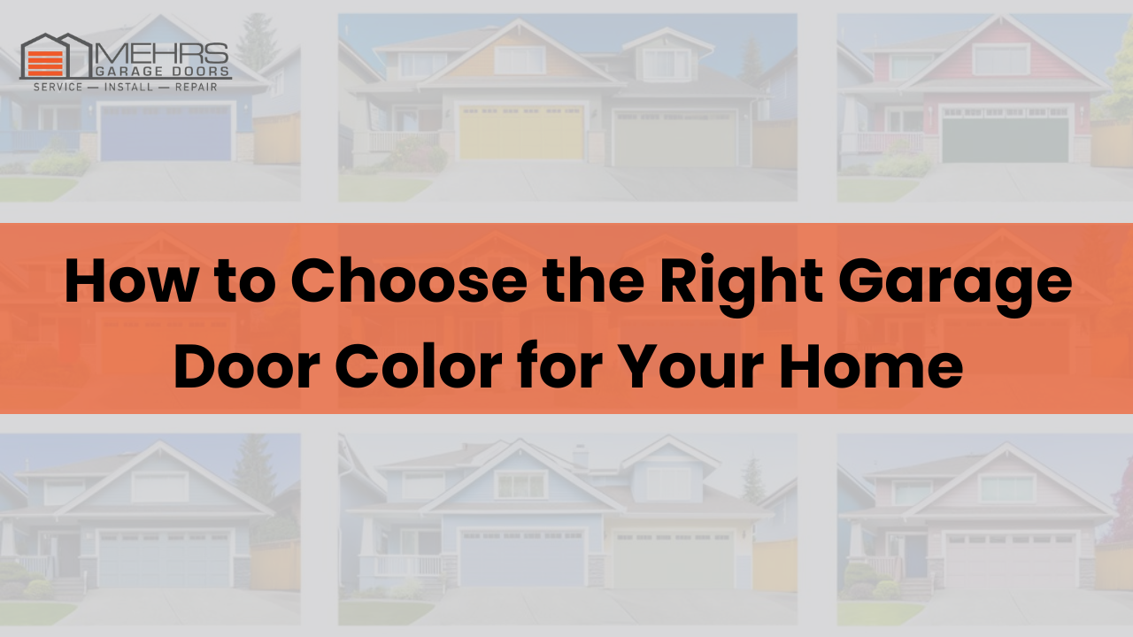 How to Choose the Right Garage Door Color for Your Home