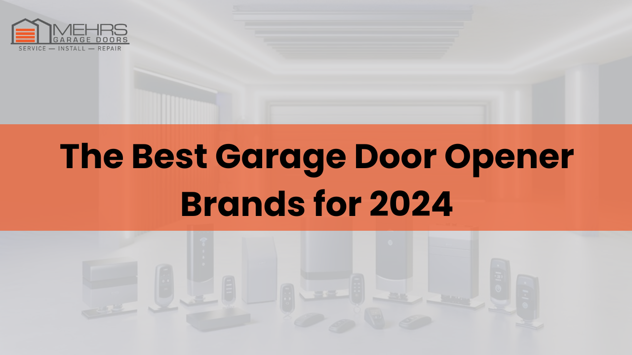 The Best Garage Door Opener Brands for 2024