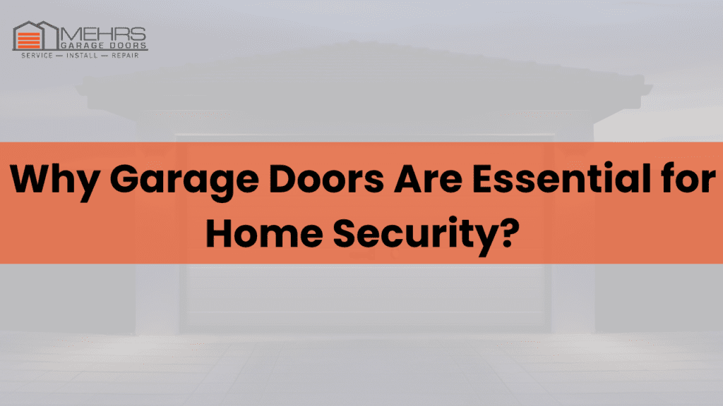 Why Garage Doors Are Essential for Home Security Why Garage Doors Are Essential for Home Security?